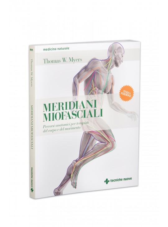Meridiani miofasciali. Percorsi anatomici per i terapisti del corpo e del movimento